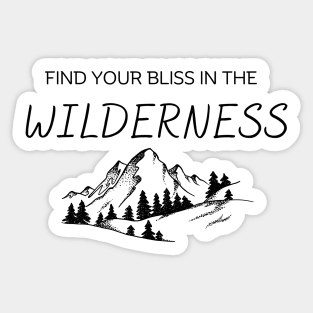 Find Your Bliss In The Wilderness Sticker